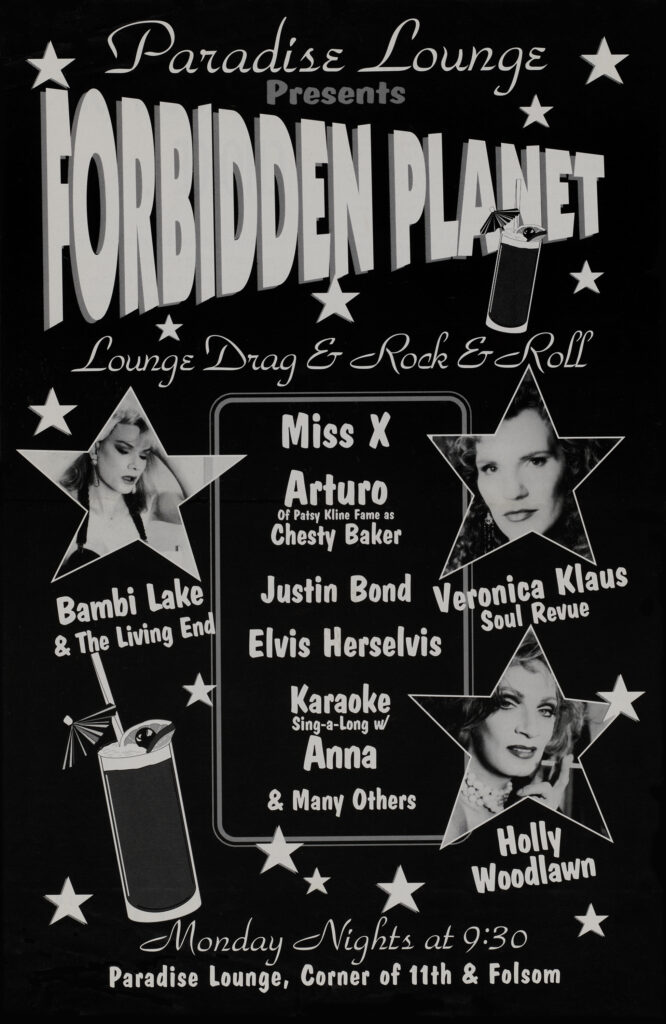 FORBIDDEN PLANET (circa 1990) Performances by some of San Francisco’s most talented transgendered singers with former Andy Warhol super star Holly Woodlawn.