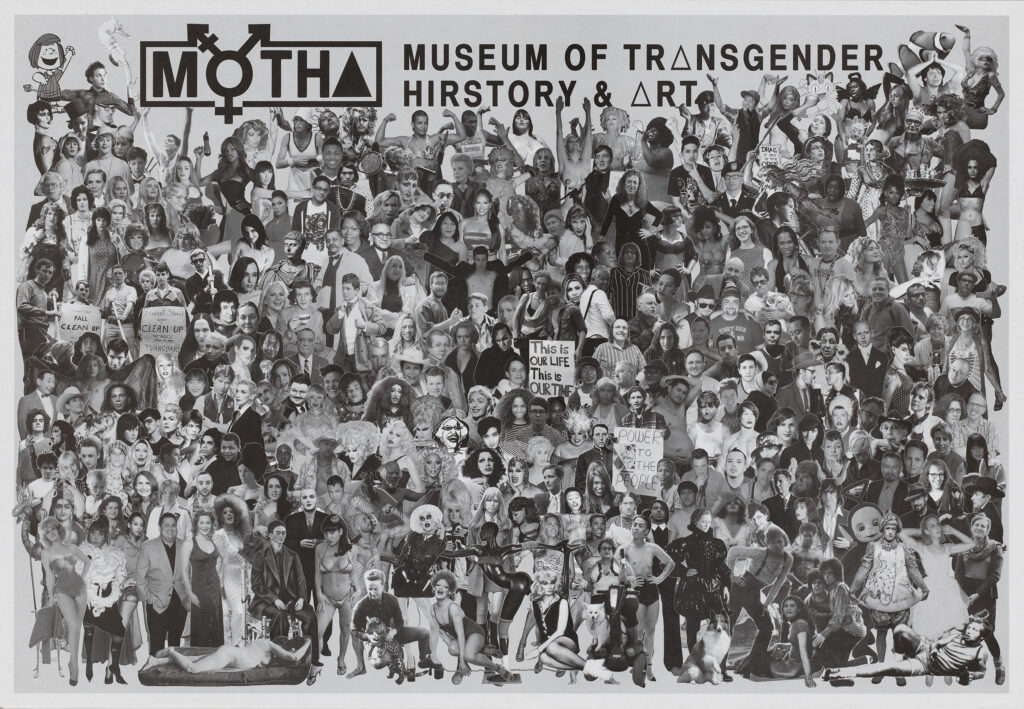 MOTHA: Museum of Transgender Hirstory & Art (2013) dedicated to creating a visual history of transgender culture.