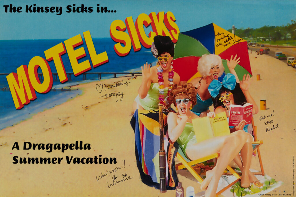 MOTEL SICKS (1999) The Kinsey Sicks bills themselves as "America's Favorite Dragapella Beauty Shop Quartet." Their name refers to Drs. Alfred Kinsey’s scale where “0” means exclusively heterosexual and “6” is exclusively homosexual.