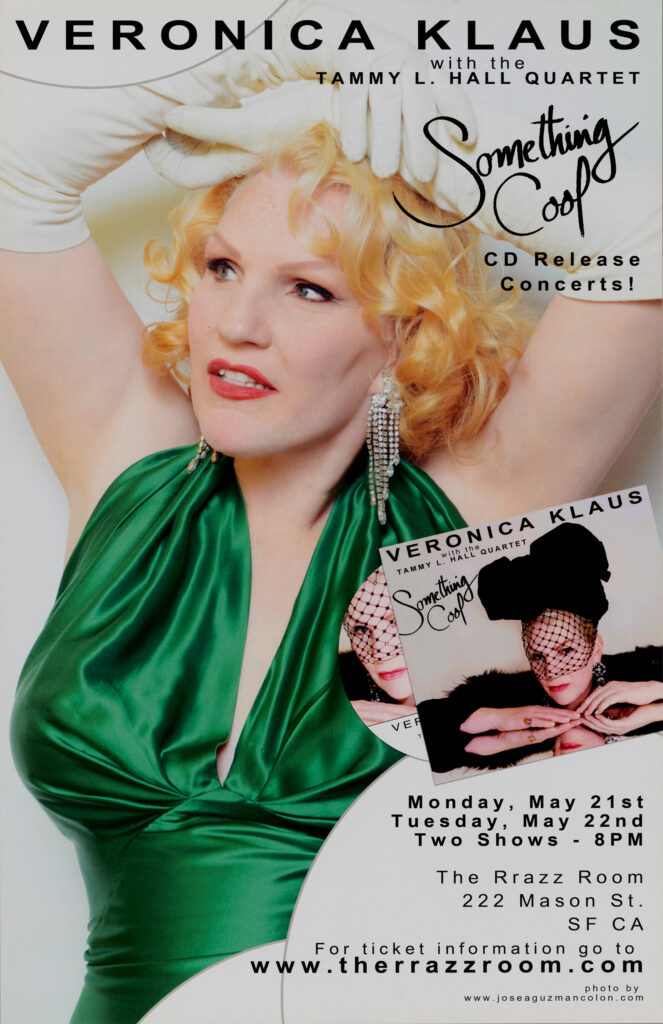 VERONICA KLAUS – SOMETHING COOL (2012) This classic jazz flavored American Songbook sampler, recorded with an all-star quartet is Veronica Klaus' sultry, swinging tribute to her favorite female singers and songwriters.